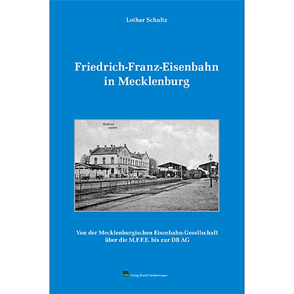 Friedrich-Franz-Eisenbahn in Mecklenburg, Lothar Schultz