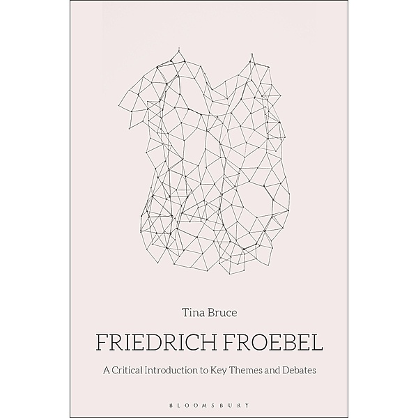 Friedrich Froebel, Tina Bruce