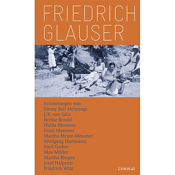 Friedrich Glauser, Emmy Ball-hennings, J R von Salis, Ernst Messmer, Berthe Bendel, Hulda Messmer