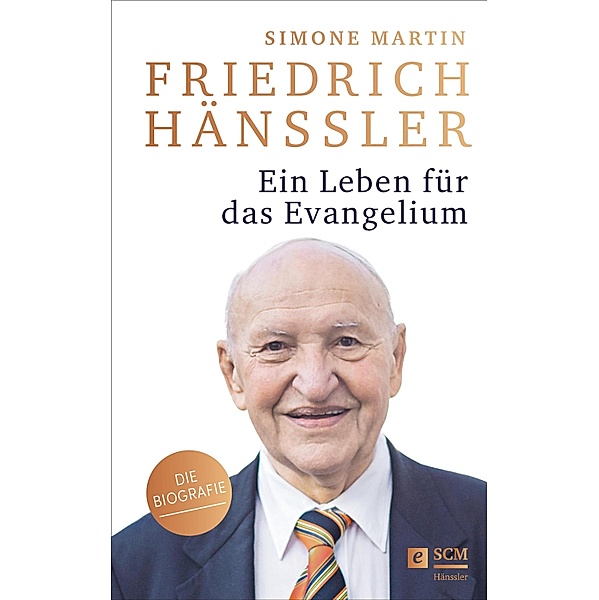 Friedrich Hänssler - Ein Leben für das Evangelium / 100 Jahre Hänssler, Simone Martin