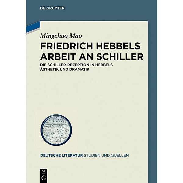 Friedrich Hebbels Arbeit an Schiller, Mingchao Mao