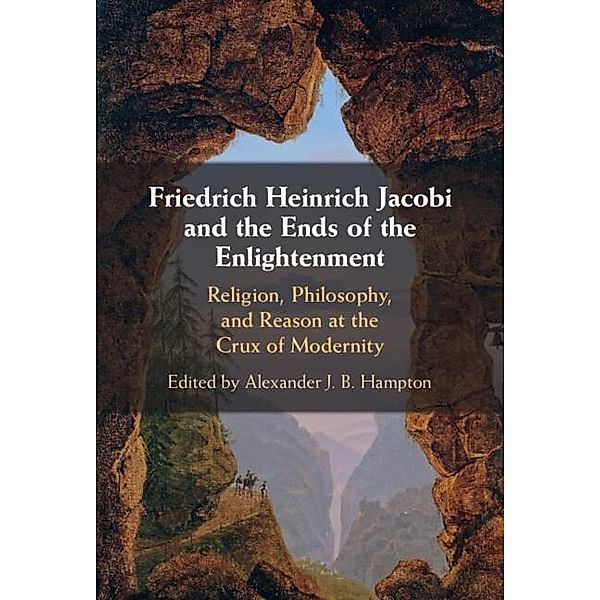 Friedrich Heinrich Jacobi and the Ends of the Enlightenment