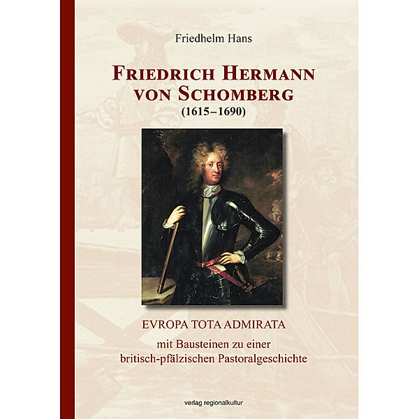 Friedrich Hermann von Schomberg (1615-1690), Friedhelm Hans