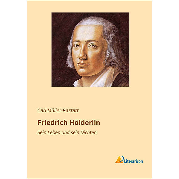Friedrich Hölderlin, Carl Müller-Rastatt