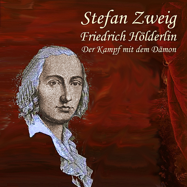 Friedrich Hölderlin,Audio-CD, MP3, Stefan Zweig