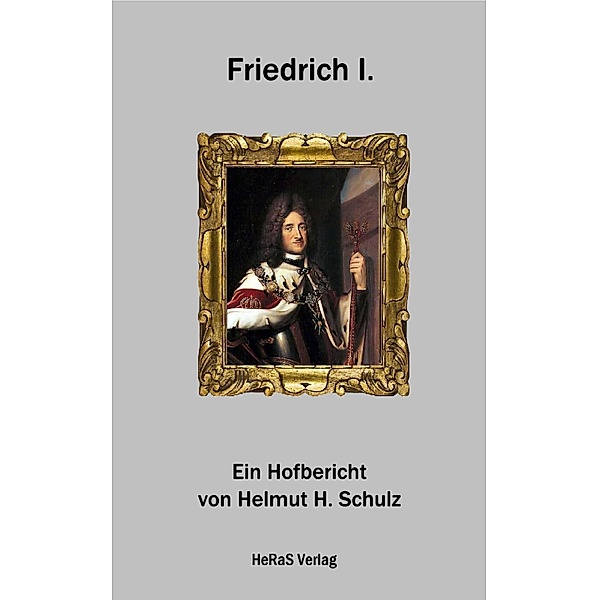 Friedrich I., Helmut H. Schulz