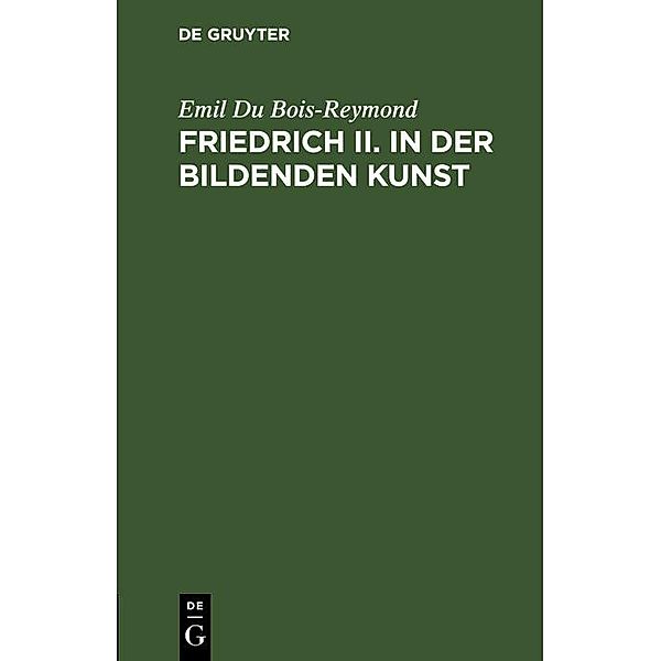 Friedrich II. in der bildenden Kunst, Emil Du Bois-Reymond