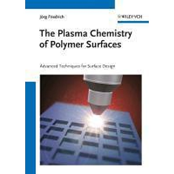 Friedrich, J: Plasma Chemistry of Polymer Surfaces, Jörg Friedrich
