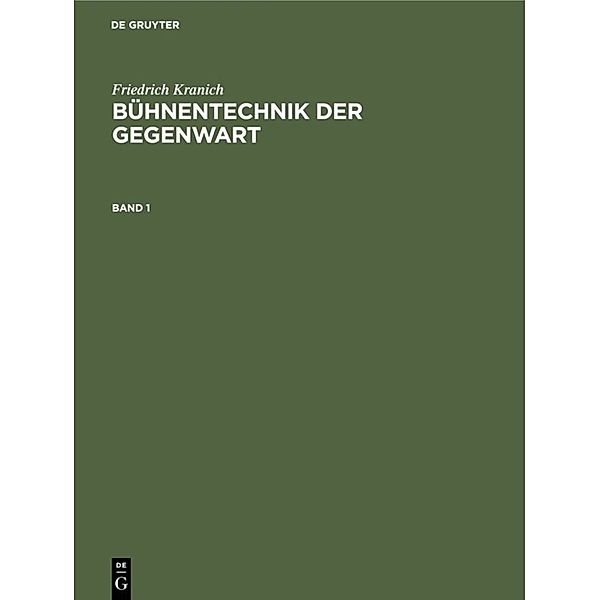 Friedrich Kranich: Bühnentechnik der Gegenwart / Band 1 / Friedrich Kranich: Bühnentechnik der Gegenwart. Band 1, Friedrich Kranich
