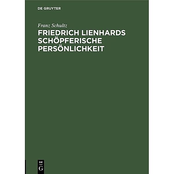 Friedrich Lienhards schöpferische Persönlichkeit, Franz Schultz