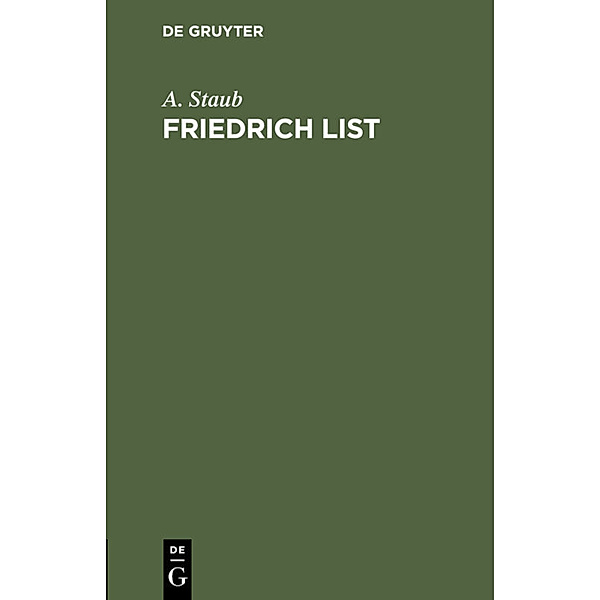 Friedrich List, A. Staub