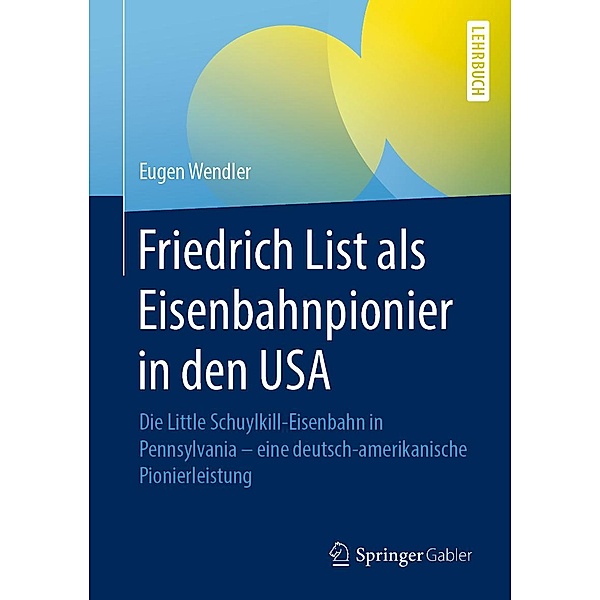 Friedrich List als Eisenbahnpionier in den USA, Eugen Wendler