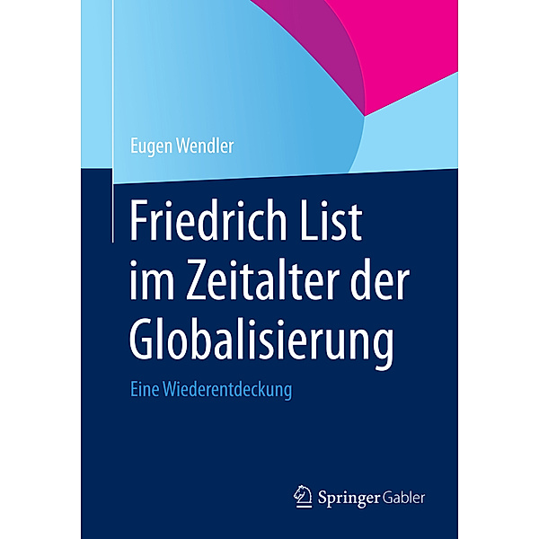 Friedrich List im Zeitalter der Globalisierung, Eugen Wendler