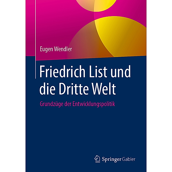 Friedrich List und die Dritte Welt, Eugen Wendler
