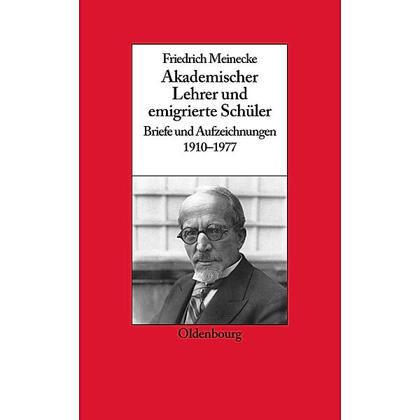 Friedrich Meinecke / Biographische Quellen zur Zeitgeschichte Bd.23