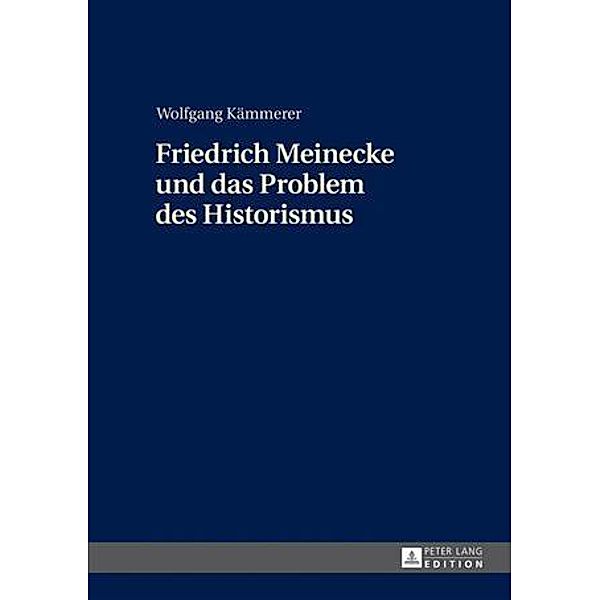 Friedrich Meinecke und das Problem des Historismus, Wolfgang Kammerer