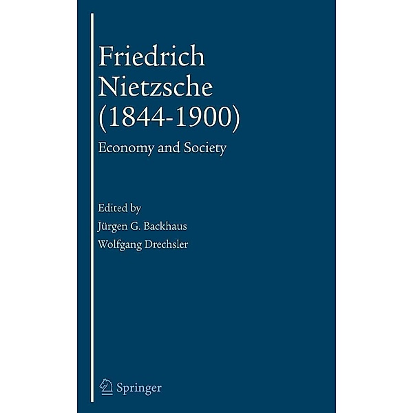 Friedrich Nietzsche (1844-1900) / The European Heritage in Economics and the Social Sciences Bd.3