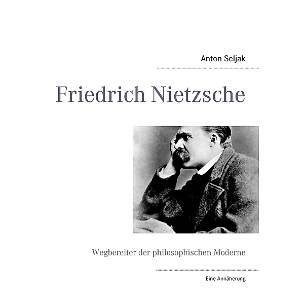 Friedrich Nietzsche, Anton Seljak