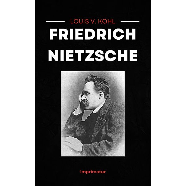 Friedrich Nietzsche, Louis v. Kohl