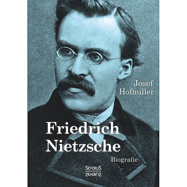 Friedrich Nietzsche. Biografie, Josef Hofmiller