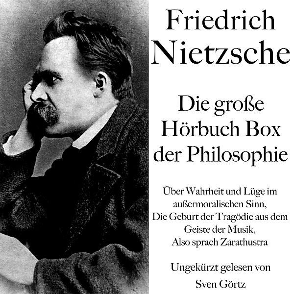 Friedrich Nietzsche: Die große Hörbuch Box der Philosophie, Friedrich Nietzsche