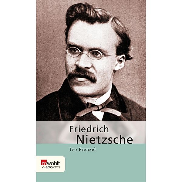 Friedrich Nietzsche / E-Book Monographie (Rowohlt), Ivo Frenzel