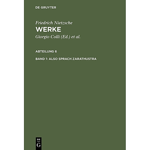 Friedrich Nietzsche: Nietzsche Werke. Abteilung 6: Band 1 Also sprach Zarathustra, Friedrich Nietzsche