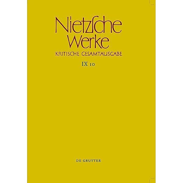 Friedrich Nietzsche: Nietzsche Werke. Abteilung 9: Der handschriftliche Nachlass ab Frühjahr 1885 in differenzierter Tran: Band 10 Arbeitshefte W II 8 und W II 9