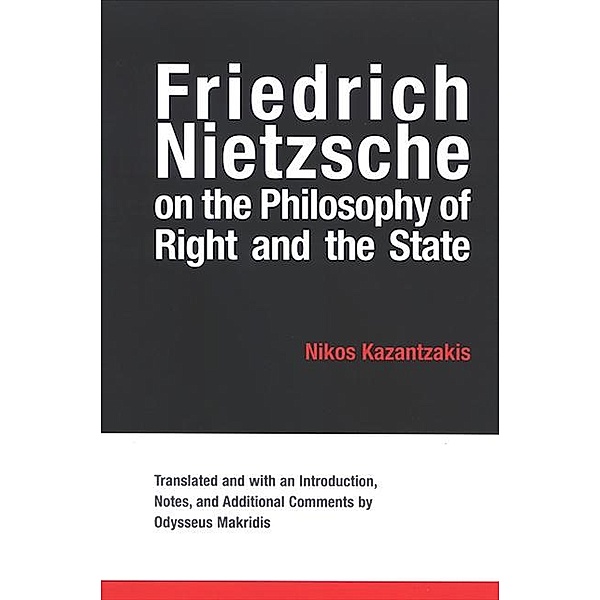 Friedrich Nietzsche on the Philosophy of Right and the State, Nikos Kazantzakis