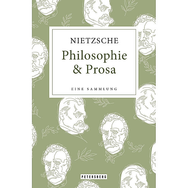 Friedrich Nietzsche - Philosophie & Prosa, Friedrich Nietzsche