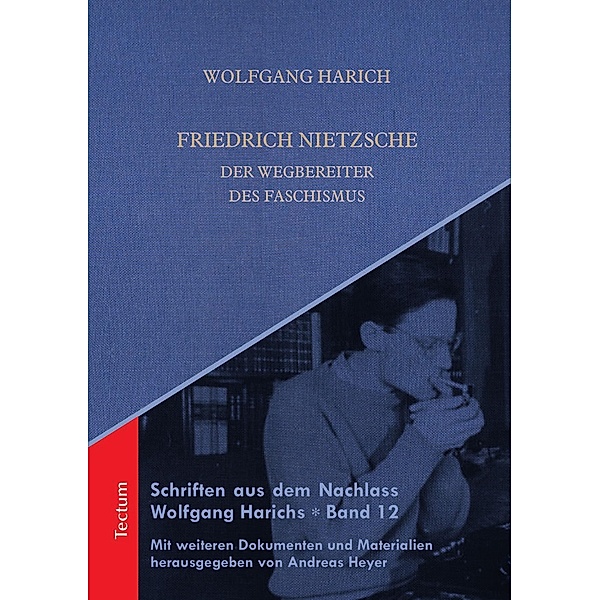 Friedrich Nietzsche / Schriften aus dem Nachlass Wolfgang Harichs Bd.12