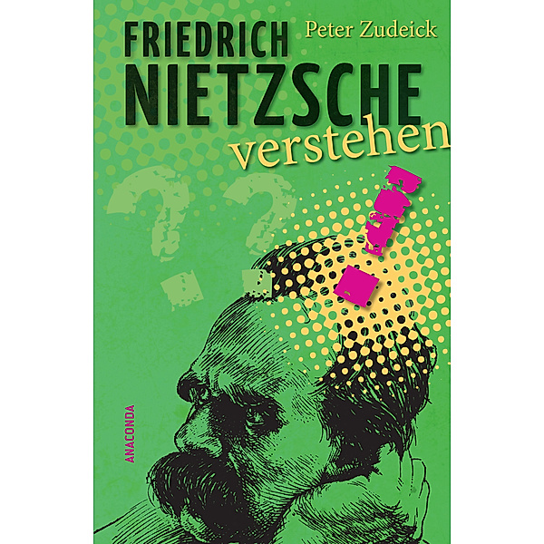 Friedrich Nietzsche verstehen!, Peter Zudeick
