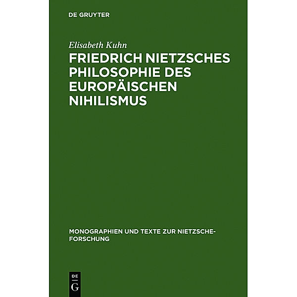 Friedrich Nietzsches Philosophie des europäischen Nihilismus, Elisabeth Kuhn