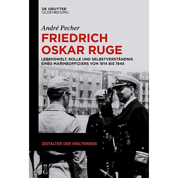 Friedrich Oskar Ruge / Zeitalter der Weltkriege (DeGruyter Verlage) Bd.22, André Pecher