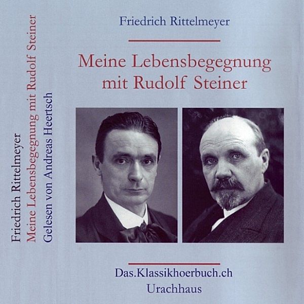Friedrich Rittelmeyer: Meine Lebensbegegnung mit Rudolf Steiner, Friedrich Rittelmeyer