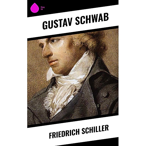 Friedrich Schiller, Gustav Schwab