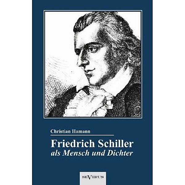 Friedrich Schiller als Mensch und Dichter, Christian Hamann