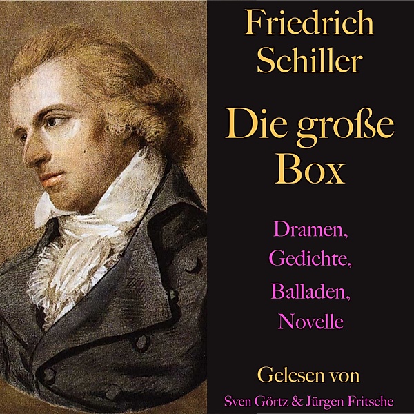 Friedrich Schiller: Die große Box, Friedrich Schiller