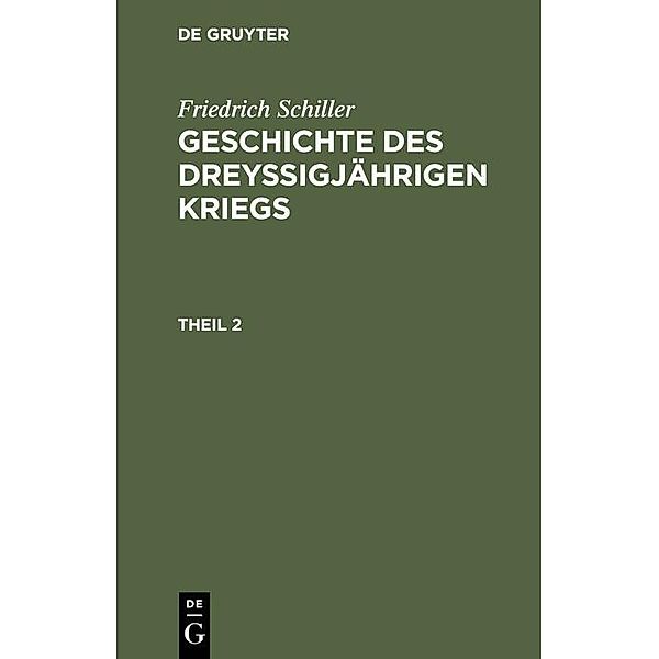 Friedrich Schiller: Geschichte des dreyssigjährigen Kriegs. Theil 2, Friedrich Schiller