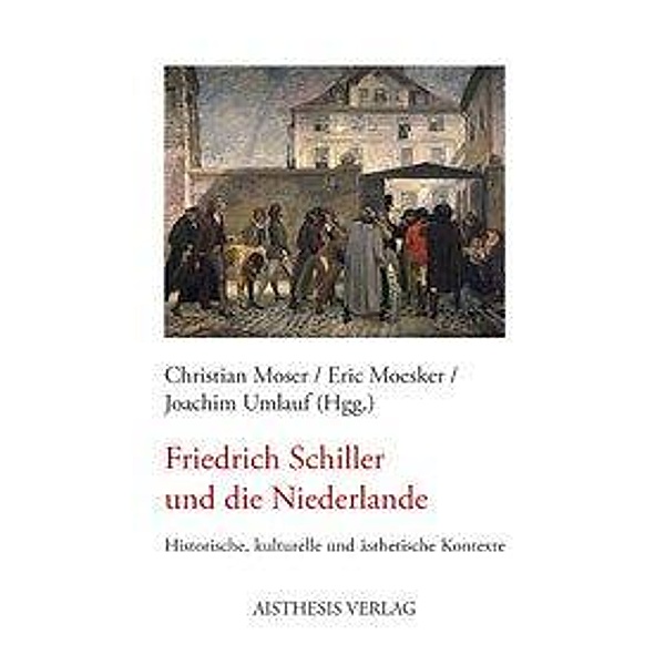 Friedrich Schiller und die Niederlande