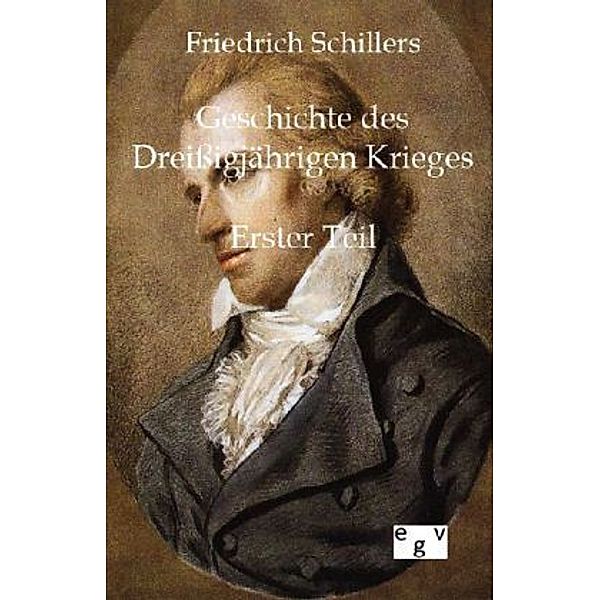 Friedrich Schillers Geschichte des Dreißigjährigen Kriegs, Friedrich Schiller