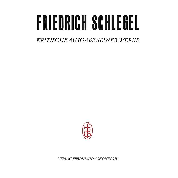 Friedrich Schlegel - Kritische Ausgabe seiner Werke: Bd.26/2 Pariser und Kölner Lebensjahre (1802-1808), Barbara Otto, Friedrich Schlegel