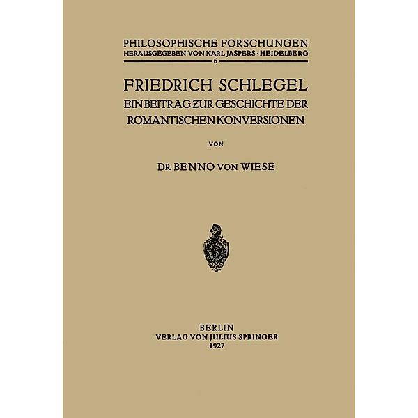 Friedrich Schlegel / Philosophische Forschungen Bd.6, Benno von Wiese