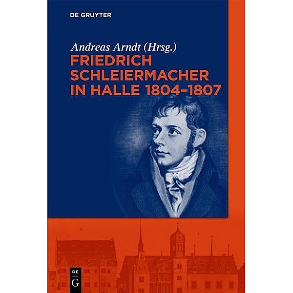 Friedrich Schleiermacher in Halle 1804-1807