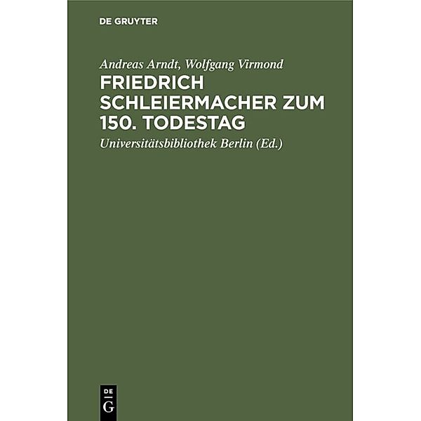 Friedrich Schleiermacher zum 150. Todestag, Andreas Arndt, Wolfgang Virmond