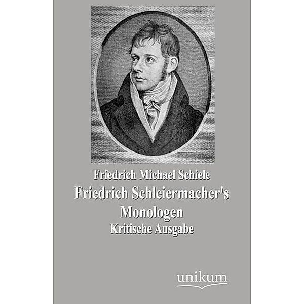 Friedrich Schleiermacher's Monologen, Friedrich M. Schiele