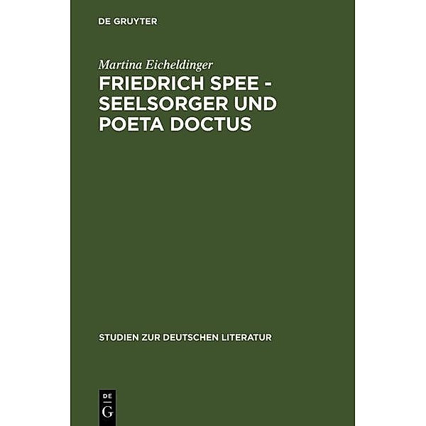 Friedrich Spee - Seelsorger und poeta doctus / Studien zur deutschen Literatur Bd.110, Martina Eicheldinger