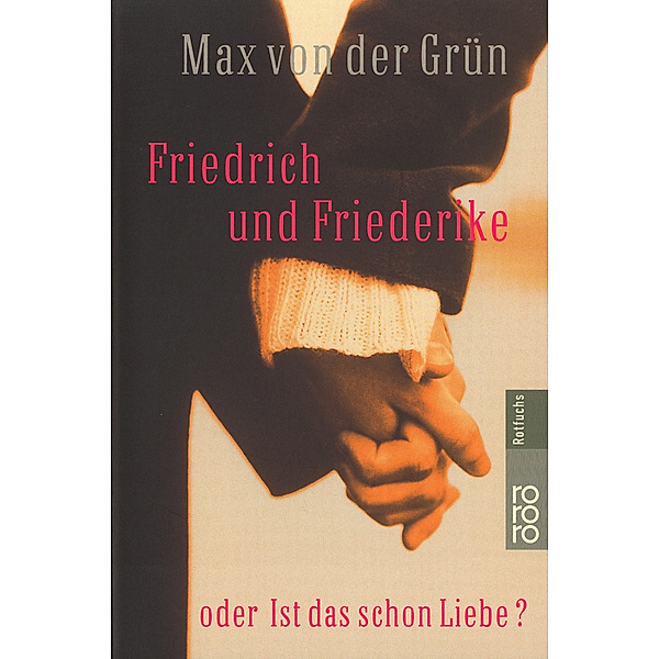 Friedrich und Friederike oder Ist das schon die Liebe?, Max Von Der Grün