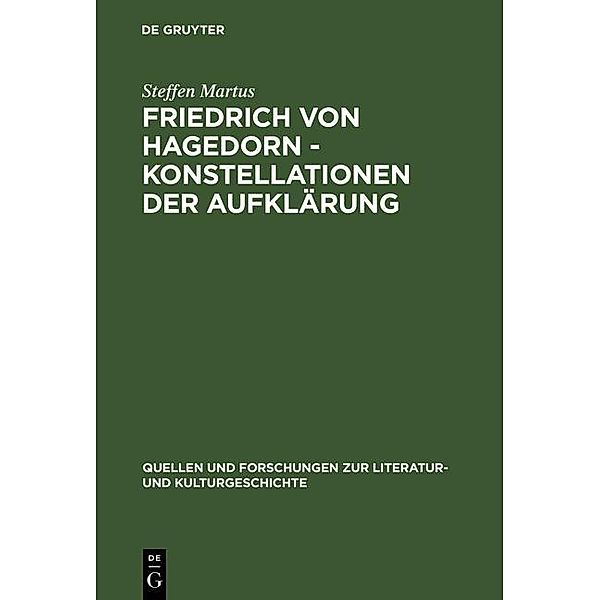 Friedrich von Hagedorn - Konstellationen der Aufklärung / Quellen und Forschungen zur Literatur- und Kulturgeschichte Bd.15 (249), Steffen Martus