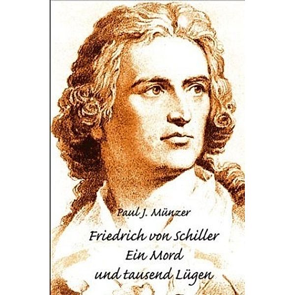 Friedrich von Schiller, Paul J. Münzer